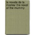 La novela de la momia/ The Novel of the Mummy