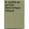 La qualité de service électronique: NetQual door Gregory Bressolles