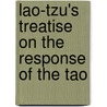 Lao-Tzu's Treatise On The Response Of The Tao door Eva Wong