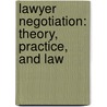 Lawyer Negotiation: Theory, Practice, And Law door Jay Folberg