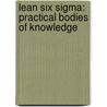 Lean Six Sigma: Practical Bodies Of Knowledge door Terra Vanzant-Stern