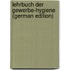 Lehrbuch Der Gewerbe-Hygiene (German Edition)