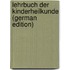 Lehrbuch Der Kinderheilkunde (German Edition)