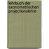 Lehrbuch der Axonometrischen Projectionslehre