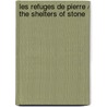 Les Refuges De Pierre / the Shelters of Stone door Jean M. Auel