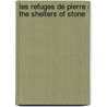 Les Refuges De Pierre / the Shelters of Stone by Jean M. Auel
