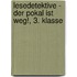 Lesedetektive - Der Pokal ist weg!, 3. Klasse