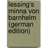 Lessing's Minna Von Barnhelm (German Edition) by Ephraim Lessing Gotthold