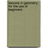 Lessons in Geometry: for the Use of Beginners door George Anthony Hill