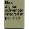 Life of Afghan Scavenger Children in Pakistan door Syed Imran Haider