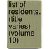 List of Residents. (Title Varies) (Volume 10)