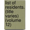 List of Residents. (Title Varies) (Volume 12) door Boston Election Dept