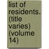 List of Residents. (Title Varies) (Volume 14)
