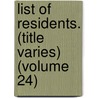 List of Residents. (Title Varies) (Volume 24) door Boston Election Dept