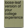 Loose-Leaf Version of Your College Experience door John N. Gardner