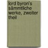 Lord Byron's Sämmtliche Werke, zweiter Theil