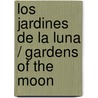 Los jardines de la luna / Gardens of the Moon by Steven Erikson