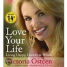 Love Your Life: Living Happy, Healthy & Whole door Victoria Osteen