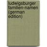 Ludwigsburger Familien-Namen (German Edition) by Karl Erbe