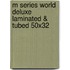 M Series World Deluxe Laminated & Tubed 50x32