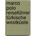 Marco Polo Reiseführer Türkische Westküste