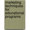 Marketing Techniques For Educational Programs door Eduardo Guillen Solorzano