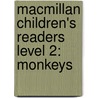 Macmillan Children's Readers Level 2: Monkeys door J. Pascoe