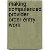 Making Computerized Provider Order Entry Work door Philip Smith