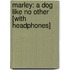 Marley: A Dog Like No Other [With Headphones]