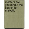 Masters Are You Mad?: The Search for Malvolio door Glyn Maxwell