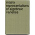 Matrix Representations of Algebraic Varieties