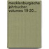 Mecklenburgische Jahrbucher, Volumes 19-20...