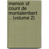 Memoir of Count De Montalembert .. (Volume 2) by Oliphant