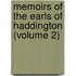 Memoirs of the Earls of Haddington (Volume 2)