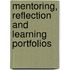 Mentoring, Reflection and Learning Portfolios