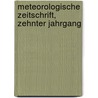 Meteorologische Zeitschrift, Zehnter Jahrgang door Deutsche Meteorologische Gesellschaft