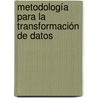 Metodología para la transformación de datos door Oscar DaríO. Quintero Zapata