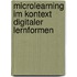 Microlearning im Kontext digitaler Lernformen