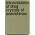 Micronization of Drug Crystals Of Aceclofenac