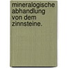 Mineralogische Abhandlung von dem Zinnsteine. door Fedor P. Moiseenko