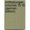 Mittheilungen, Volumes 15-16 (German Edition) by Verein FüR. Steiermark Historischer