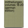 Mittheilungen, Volumes 18-20 (German Edition) by Verein FüR. Steiermark Historischer