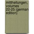 Mittheilungen, Volumes 22-25 (German Edition)