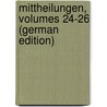 Mittheilungen, Volumes 24-26 (German Edition) door Verein FüR. Steiermark Historischer