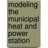 Modeling The Municipal Heat And Power Station door Roksana Mazurek