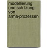 Modellierung Und Sch Tzung Von Arma-Prozessen by Klaus Hartmann