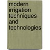 Modern irrigation techniques and technologies door Aftab H. Azhar