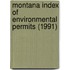 Montana Index of Environmental Permits (1991)