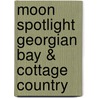Moon Spotlight Georgian Bay & Cottage Country door Carolyn Heller