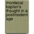 Mordecai Kaplan's Thought in a Postmodern Age